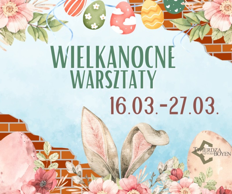 Warsztaty wielkanocne w Twierdzy Boyen